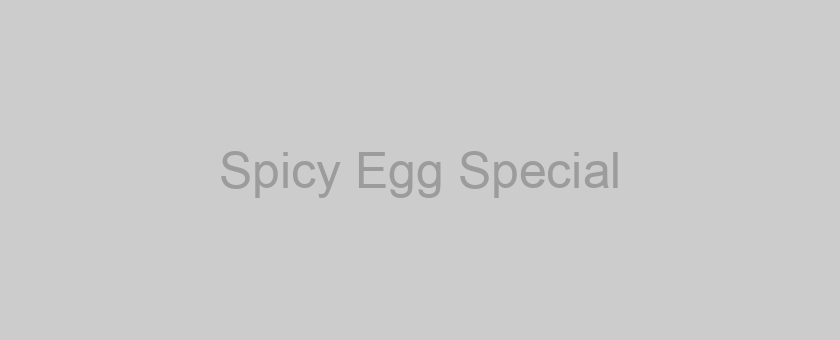 Spicy Egg Special